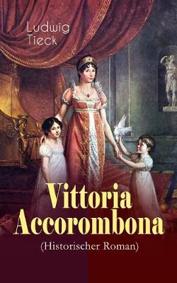 Book cover for Vittoria Accorombona (Historischer Roman)