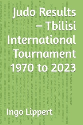 Cover of Judo Results - Tbilisi International Tournament 1970 to 2023