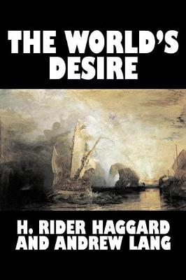 Book cover for The World's Desire by H. Rider Haggard, Fiction, Fantasy, Historical, Action & Adventure, Fairy Tales, Folk Tales, Legends & Mythology