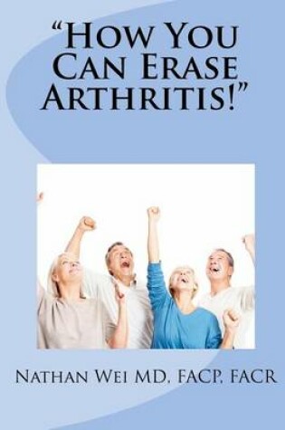 Cover of "How You Can Erase Arthritis!"