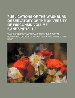 Book cover for Publications of the Washburn Observatory of the University of Wisconsin Volume 6,