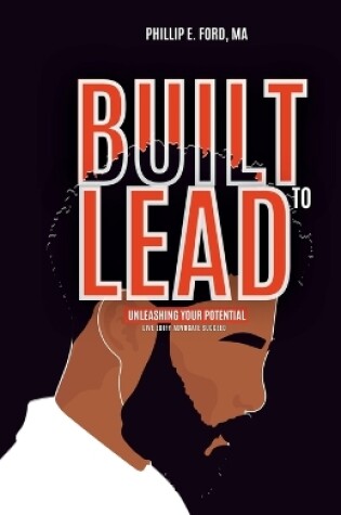 Cover of Built to LEAD - Unleash Your Potential