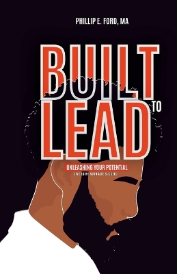 Cover of Built to LEAD - Unleash Your Potential