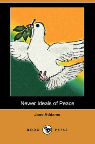 Cover of Newer Ideals of Peace (Dodo Press)