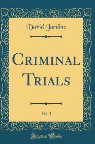 Cover of Criminal Trials, Vol. 1 (Classic Reprint)