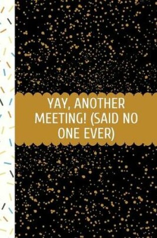 Cover of Yay, Another Meeting!