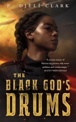 The Black God's Drums by P Djeli Clark