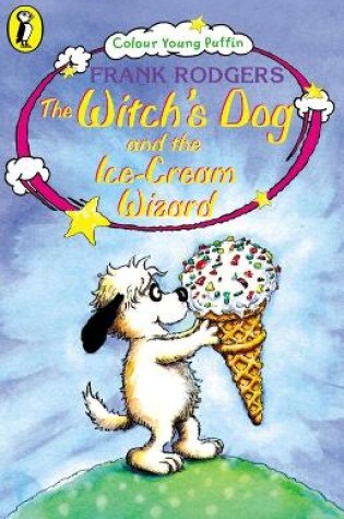 Cover of The Witch's Dog and the Ice-cream Wizard