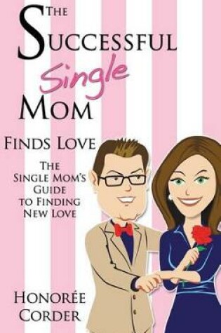 Cover of The Successful Single Mom Finds Love