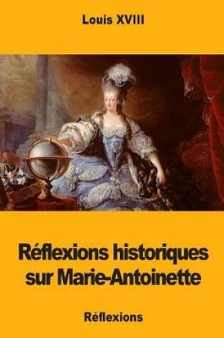 Cover of Reflexions historiques sur Marie-Antoinette