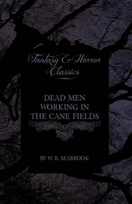 Book cover for Dead Men Working in the Cane Fields (Fantasy and Horror Classics)