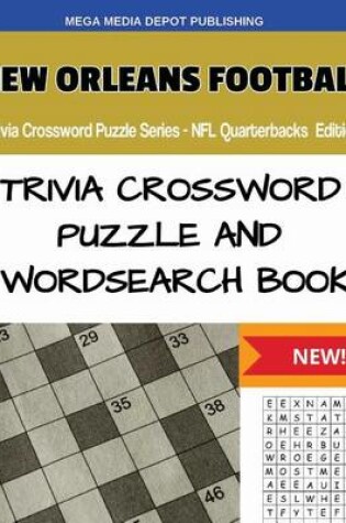 Cover of New Orleans Football Trivia Crossword Puzzle Series - NFL Quarterbacks Edition