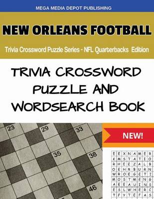 Book cover for New Orleans Football Trivia Crossword Puzzle Series - NFL Quarterbacks Edition