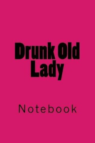 Cover of Drunk Old Lady