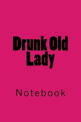 Book cover for Drunk Old Lady