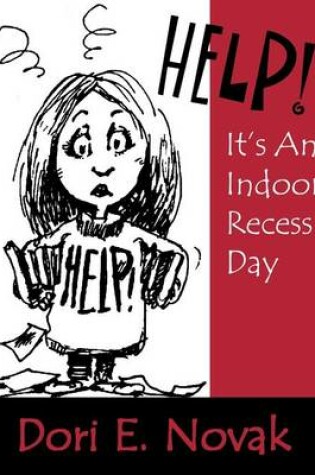 Cover of Help! It's an Indoor Recess Day