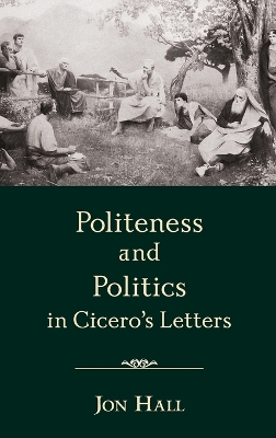 Book cover for Politeness and Politics in Cicero's Letters