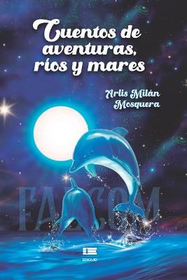 Book cover for Cuentos de aventuras, ríos y mares