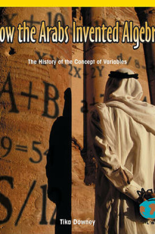 Cover of How the Arabs Invented Algebra