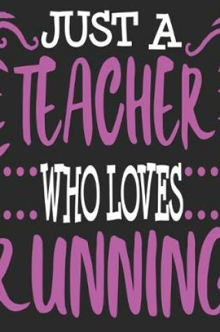 Cover of Just A Teacher Who Loves Running