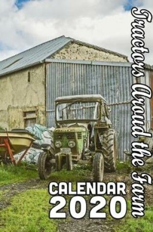 Cover of Tractors Around the Farm Calendar 2020