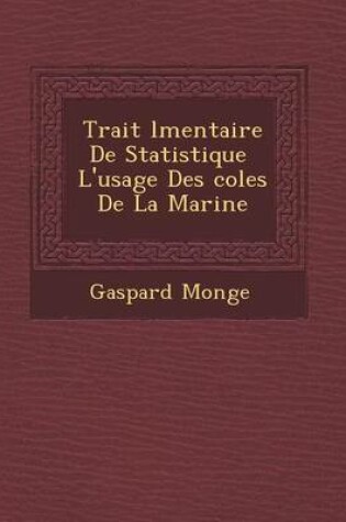 Cover of Trait L Mentaire de Statistique L'Usage Des Coles de La Marine