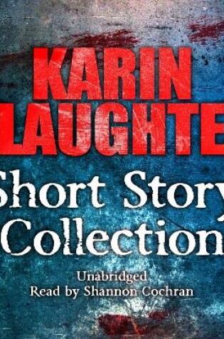 Cover of Karin Slaughter: Short Story Collection