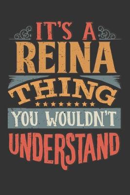 Book cover for Its A Reina Thing You Wouldnt Understand