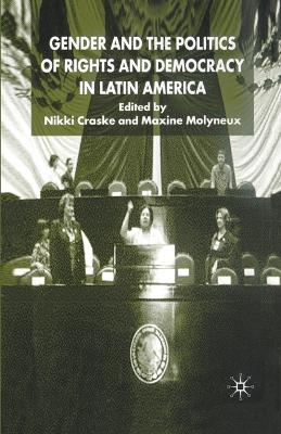 Book cover for Gender and the Politics of Rights and Democracy in Latin America