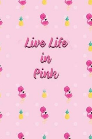 Cover of Live Life in Pink