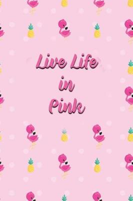 Book cover for Live Life in Pink