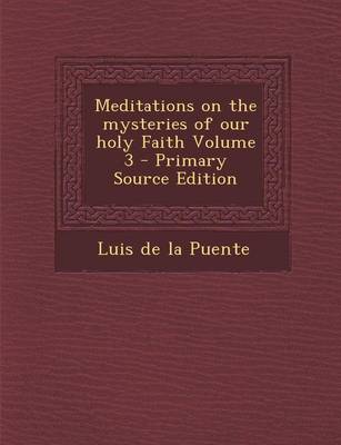 Book cover for Meditations on the Mysteries of Our Holy Faith Volume 3 - Primary Source Edition