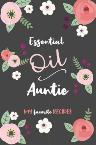Cover of Essential Oil Auntie - My Favorite Recipes
