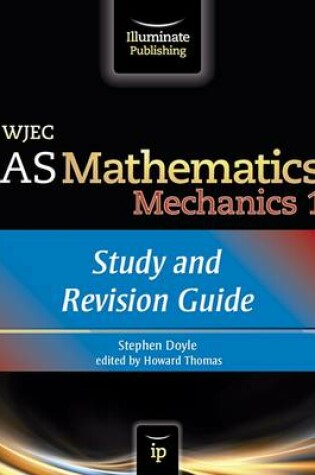 Cover of WJEC AS Mathematics M1 Mechanics: Study and Revision Guide