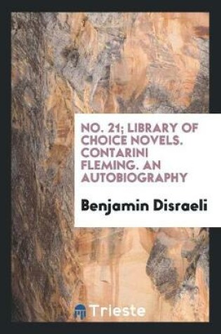 Cover of No. 21; Library of Choice Novels. Contarini Fleming. an Autobiography