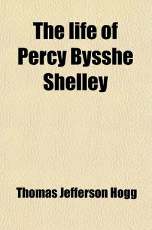 Cover of The Life of Percy Bysshe Shelley (Volume 2)
