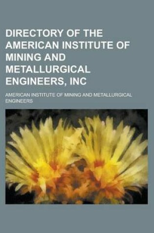 Cover of Directory of the American Institute of Mining and Metallurgical Engineers, Inc
