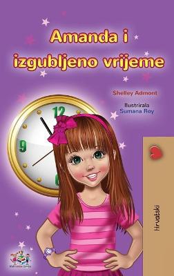Book cover for Amanda and the Lost Time (Croatian Book for Kids)