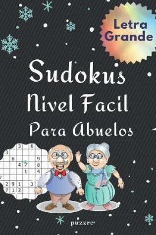 Cover of Sudokus Nivel Facil Para Abuelos Letra Grande