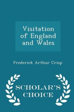 Cover of Visitation of England and Wales - Scholar's Choice Edition