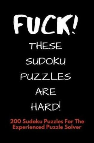 Cover of Fuck! These Sudoku Puzzles are Hard!