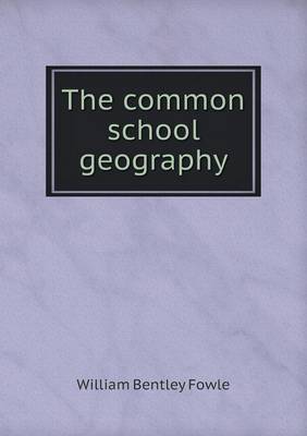 Book cover for The common school geography