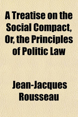 Book cover for A Treatise on the Social Compact, Or, the Principles of Politic Law