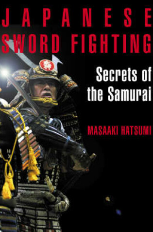 Cover of Art Of Japanese Sword Fighting, The: Secrets Of The Samurai