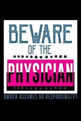 Book cover for Beware of the physician. Owner assumes no responisibility