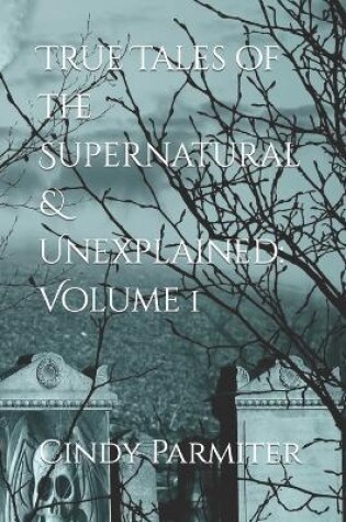 Cover of True Tales of the Supernatural & Unexplained