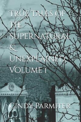 Book cover for True Tales of the Supernatural & Unexplained