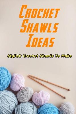 Book cover for Crochet Shawls Ideas