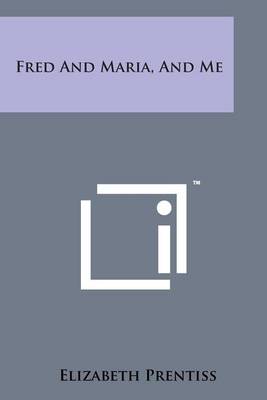 Book cover for Fred and Maria, and Me