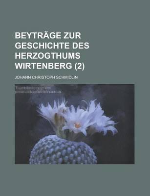 Book cover for Beytrage Zur Geschichte Des Herzogthums Wirtenberg (2 )